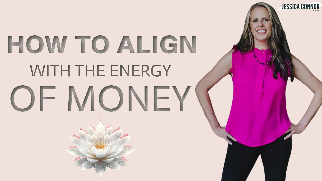 How to Align With the Energy of Money 